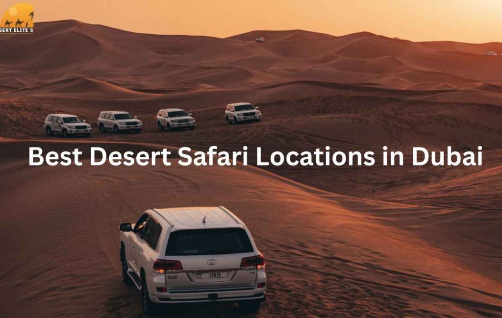 Best Desert Safari Locations in Dubai 
